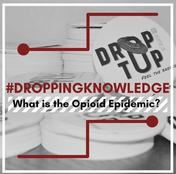 What Is The Opioid Epidemic? - Drop Top Company
